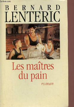 Les maîtres du pain - Roman.. Lenteric Bernard