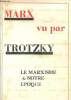 Marx, le marxisme et notre &eacute;poque.. Trotsky