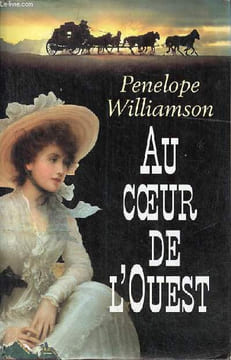 Au coeur de l'ouest - Roman.. Williamson Penelope