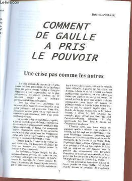 Comment de Gaulle a pris le pouvoir Robert Langlade - le 13 mai à Alger - une dramatique méprise - De Gaulle entre en scène - le tournant - la lutte ...