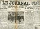 Le Journal fac similé dimanche 8 décembre 1918 - Bizarreries de la démobilisation - le voyage en Alsace-Lorraine - l'admirable verdict - coup d'état à ...
