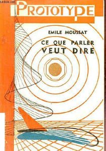 Ce que parler veut dire entretiens radiophoniques sur l'étymologie des mots français - Collection Prototype.