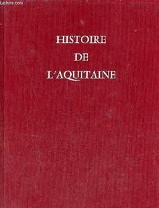 Histoire de l'Aquitaine - Collection Univers de la France.