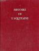 Histoire de l'Aquitaine - Collection Univers de la France.. Higounet Charles