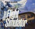 Manuel du pilote Microsoft Flight Simulator encore plus de réalisme ! Version 5.0 pour systèmes MS-DOS.. Collectif