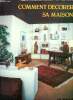 Comment décorer sa maison intérieurs - mobilier - aménagement 200 réalisations provenant de la revue art & décoration.. Collectif
