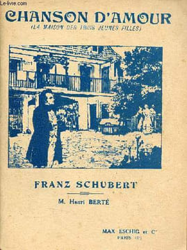 Chanson d'amour (la maison des trois jeunes filles) comédie musicale en trois actes - Théatre Marigny Paris.. Delorme Hugues & Abric Léon & Schubert ...