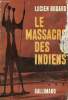 Le massacre des Indiens.. Bodard Lucien