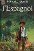 L'Espagnol - Collection j'ai lu n°309.. Clavel Bernard