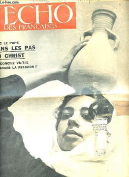 L'écho des françaises numéro de février 1964 - Le concile va t il changer la religion ? - au pays des endives - il pleure pourquoi ? - il n'est pas ...