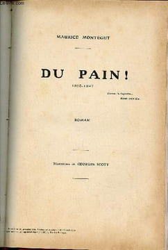 Du pain ! 1815-1847 - Roman.. Montégut Maurice