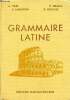 Grammaire latine - Nouvelle édition comprenant les exemples types de la liste officielle.. A.Cart & J.Lamaison & P.Grimal & R.Noiville