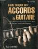 Guide complet des accords de guitare - Plus de 500 accords illustrés pour tous les styles : rock,blues,soul,country,jazz et classique.. Capone Phil