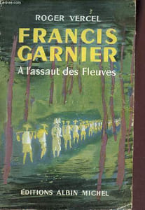 Francis Garnier à l'assaut des fleuves.