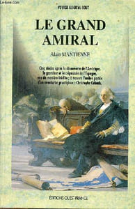 Le grand amiral - Cinq siècles après la découverte de l'Amérique, la grandeur et le crépuscule de l'Espagne, vus de manière inédite à travers l'ombre portée d'un aventurier prestigieux Christophe Colomb.