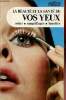 La beauté et la santé de vos yeux soins, maquillages, lunettes - Collection spécial loisirs marabout n°6.. Collectif