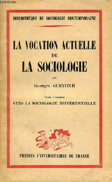 La vocation actuelle de la sociologie - Tome premier : Vers la sociologie différentielle - Collection Bibliothèque de sociologie contemporaine - 3e ...