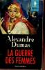 La guerre des femmes - Collection Marabout G&eacute;ant n&deg;76.. Dumas Alexandre