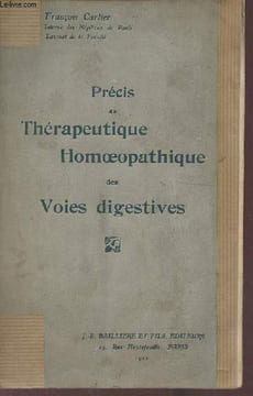 Précis de thérapeutique homoeopathique des voies digestives.. Cartier François