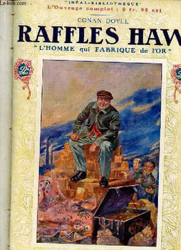 Raffles haw l'homme qui fabrique de l'or - Collection Idéal Bibliothèque.. Conan Doyle