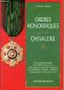Les ordres honorifiques et de chevalerie - Comment accéder aux différents ordres reconnaître tous les insignes les différents ordres création, ...