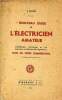 Nouveau guide de l'électricien amateur - Installations d'éclairage et de sonneries conformes aux règlements pose de tubes luminescents - 3e édition ...