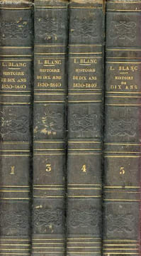 Révolution Frnaçaise - Histoire de dix ans 1830-1840 - 4 Tomes - Tomes 1 + 3 + 4 + 5.. M.Blanc Louis