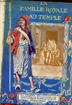 La famille royale au temple - Journal de la captivité.. Cléry
