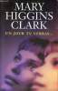 Un jour tu verras.... Higgins Clark Mary