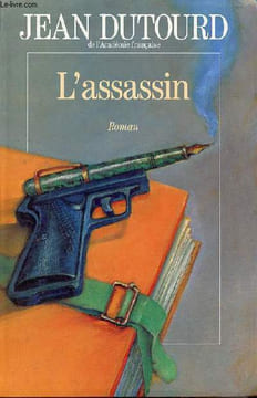 L'Assassin - Roman.. Dutourd Jean