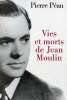 Vies et morts de Jean Moulin - Eléments d'une biographie.. Péan Pierre