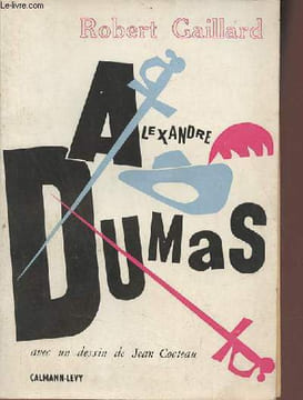 Alexandre Dumas 24 juillet 1803 - 5 décembre 1870. Gaillard Robert