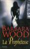 La Prophétesse - Roman.. Wood Barbara