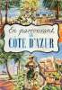 En parcourant la Côte d'Azur - Collection S.A.M. les beaux livres.. Ollivier Gabriel