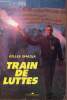 Train de luttes.. Smadja Gilles