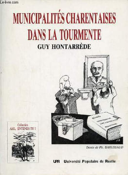 Municipalités charetaises dans la tourmente - Collection Ami, entends-tu ?. Hontarrède Guy