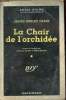 La chair de l'orchidée - Collection série noire n°10.. Hadley Chase James