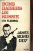 Bons baisers de Russie - James Bond 007.. Fleming Ian