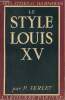 Le style Louis XV - Collection Arts, styles et techniques.. Verlet Pierre
