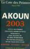 Akoun la côte des peintres 2003 - Côtes moyennes enchères significatives tendances prix records de 67 000 peintres de toutes époques et de tous pays.. ...