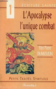 L'apocalypse l'unique combat - Collection petits traités spirituels série VIII écriture sainte.