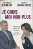 Je crois moi non plus - Dialogue entre un évêque et un mécréant.. Di Falco Jean-Michel & Beigbeder Frédéric