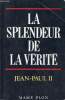 La splendeur de la vérité lettre encyclique veritatis splendor 6 août 1993.. Jean-Paul II