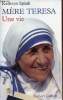 Mère Teresa - Une vie.. Spink Kathryn