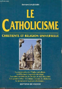 Le Catholicisme chrétienté et religion universelle.
