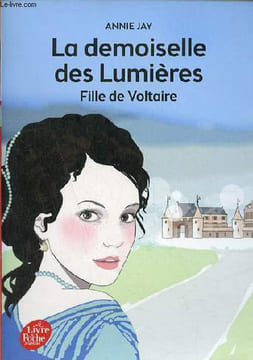 La demoiselle des Lumières fille de Voltaire.. Jay Annie