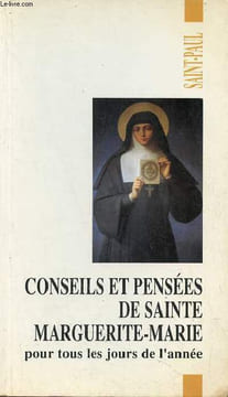 Conseils et pensées de Sainte Marguerite-Marie pour tous les jours de l'année - Monastère de la visitation Paray-le-Monial.. Collectif