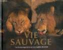 Vie sauvage - La vie sauvage dans son incroyable diversité.. Collectif