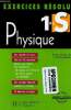 Exercices r&eacute;solus 1re S Physique.. Durandeau Bramand Martegoutes Sahun Thomassier