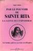 Par le pouvoir de Sainte Rita la Sainte de l'impossible - Véritables prières secrètes et efficaces.. Adams Angel